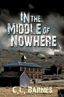 Cover of In The Middle Of Nowhere by C.L. Barnes