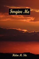 Cover of Forgive Me by Helen M. Ide