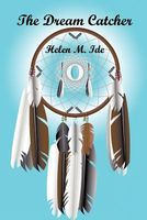 Cover of The Dream Catcher by Helen M. Ide
