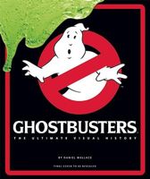 Ghostbusters: The Ultimate Visual History