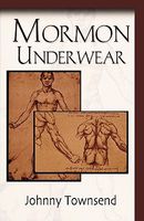 Cover of Mormon Underwear by Johnny Townsend