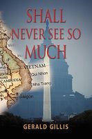 Cover of Shall Never See So Much by Gerald Gillis