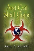 Cover of And Evil Shall Come by Paul D. Ellner