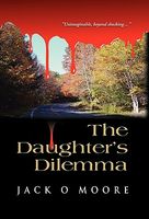 Cover of The Daughter's Dilemma by Jack O. Moore
