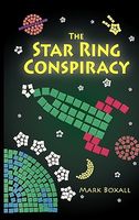 Cover of The Star Ring Conspiracy by Mark Boxall