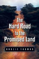 Cover of The Hard Road to the Promised Land by Anozie Thomas