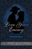 Cover of Love Your Enemy by Carol A. LaCroix