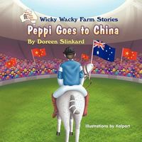 Wicky Wacky Farm Stories: Peppi Goes to China