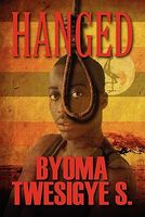 Cover of Hanged by Byoma Twesigye S