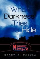 Montgomery Lake High #2-When Darkness Tries to Hide
