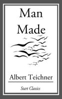 Cover of Man Made by Albert Teichner