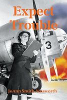 Cover of Expect Trouble by JoAnn Smith Ainsworth