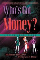 Cover of Who's Got the Money? by Morgan St. James; Meredith Holland