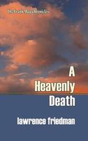 Cover of A Heavenly Death by Lawrence Friedman