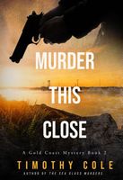 Cover of Murder This Close by Timothy Cole