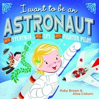 I Want to Be An Astronaut