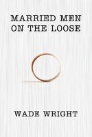 Cover of Married Men on the Loose by Wade Wright