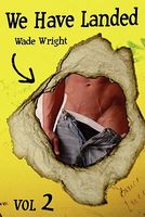 Cover of We Have Just Landed Vol 2 by Wade Wright