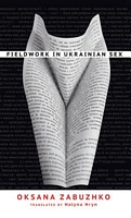 Cover of Fieldwork in Ukrainian Sex by Oksana Zabuzhko