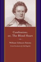 Cover of Confession; Or, The Blind Heart by William Gilmore Simms