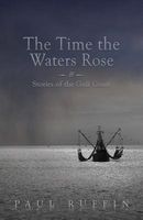 Cover of The Time the Waters Rose by Paul Ruffin
