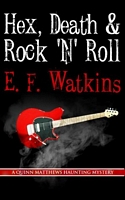 Cover of Hex, Death And Rock 'N' Roll by E.F. Watkins