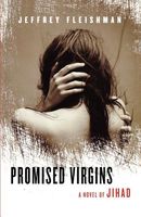 Promised Virgins: A Novel of Jihad
