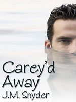 Cover of Carey'd Away by J.M. Snyder