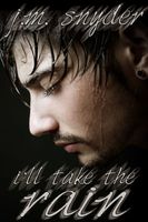 Cover of I'll Take the Rain by J.M. Snyder