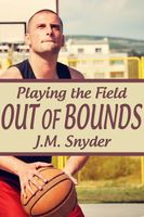 Cover of Playing the Field: Out of Bounds by J.M. Snyder