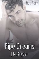 Cover of Pipe Dreams by J.M. Snyder