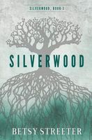Cover of Silverwood by Betsy Streeter