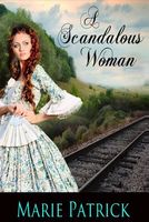 Cover of A Scandalous Woman by Marie Patrick