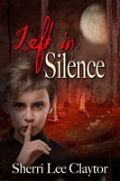 Cover of Left In Silence by Sherri Lee Claytor