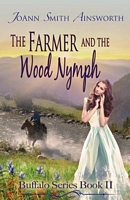 Cover of The Farmer and the Wood Nymph [Buffalo Series Book 2] by JoAnn Smith Ainsworth