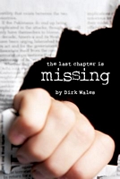 Cover of The Last Chapter Is Missing by Dirk Wales