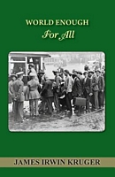 Cover of World Enough for All by James I. Kruger