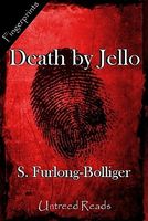 Cover of Death by Jello by S. Furlong-Bolliger