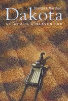 Cover of Dakota or What's a Heaven For by Brenda K. Marshall