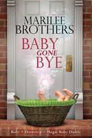 Cover of Baby Gone Bye by Marilee Brothers