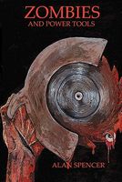 Cover of Zombies And Power Tools by Alan Spencer