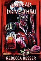 Cover of Undead Drive-Thru by Rebecca Besser
