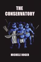 Cover of The Conservatory by Michele Roger