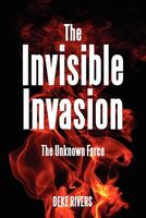 The Invisible Invasion: The Unknown Force