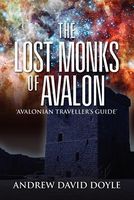 Cover of The Lost Monks of Avalon: 'Avalonian Traveller's Guide' by Andrew David Doyle