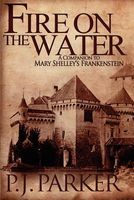 Cover of Fire on the Water by P.J. Parker
