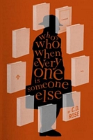 Who's Who When Everyone Is Someone Else