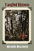 Cover of Tangled Ribbons by Michelle Moschetti