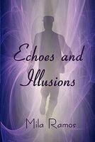 Cover of Echoes & Illusions by Mila Ramos