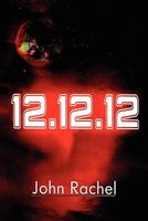 Cover of 12-12-12 by John Rachel